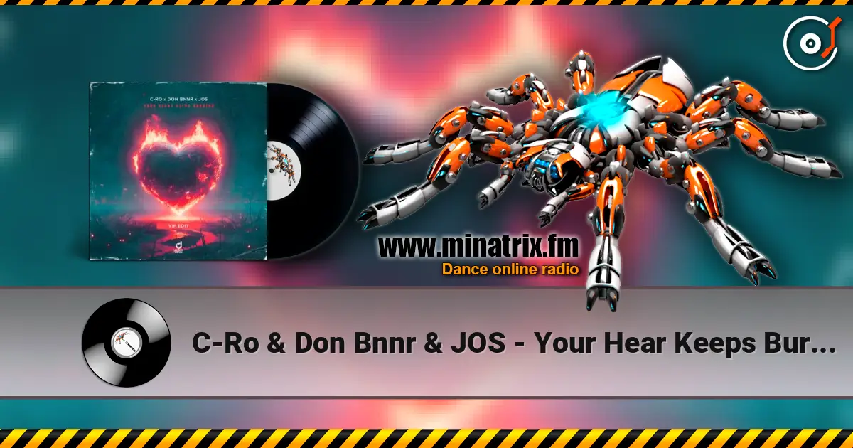 C-Ro & Don Bnnr & JOS - Your Hear Keeps Burning (VIP Edit) жоғары сапада онлайн тыңдау | Minatrix.FM