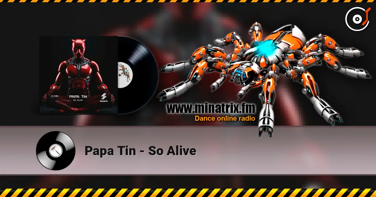 Papa Tin - So Alive жоғары сапада онлайн тыңдау | Minatrix.FM