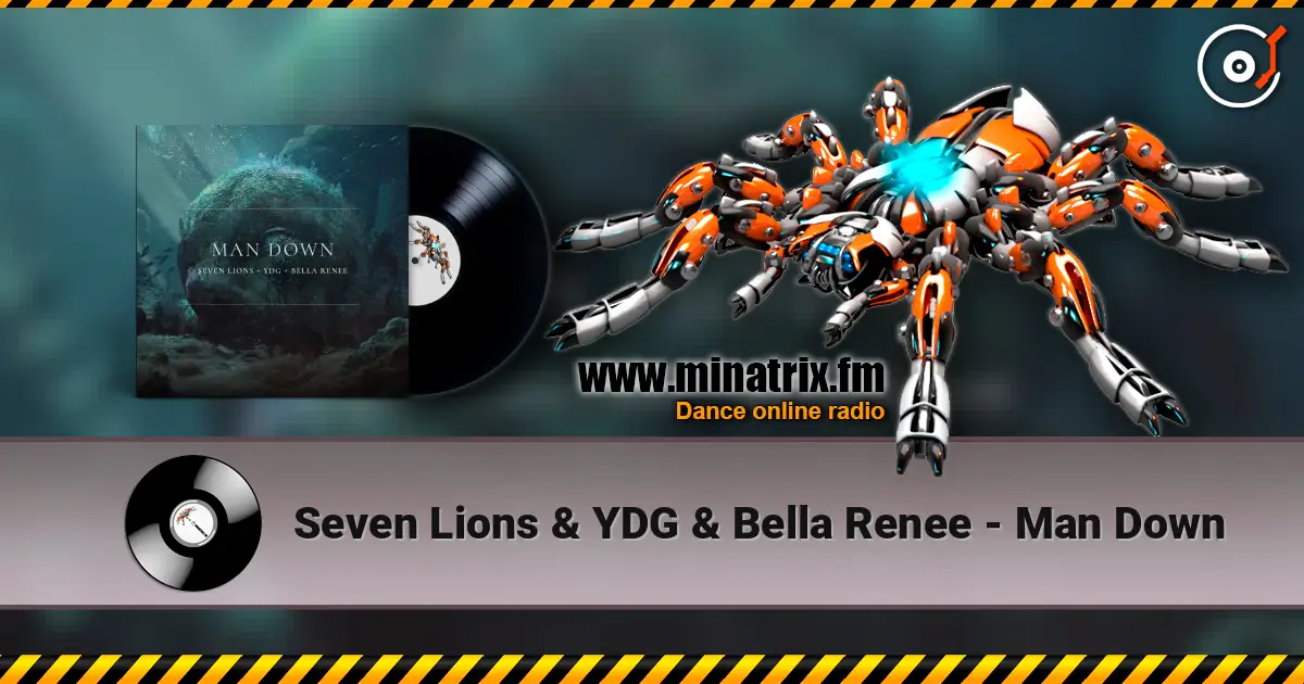 Seven Lions & YDG & Bella Renee - Man Down online in hoher Qualität hören | Minatrix.FM
