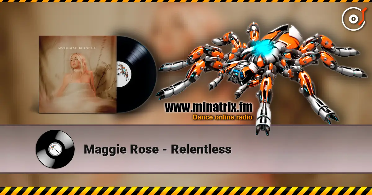 Maggie Rose - Relentless жоғары сапада онлайн тыңдау | Minatrix.FM