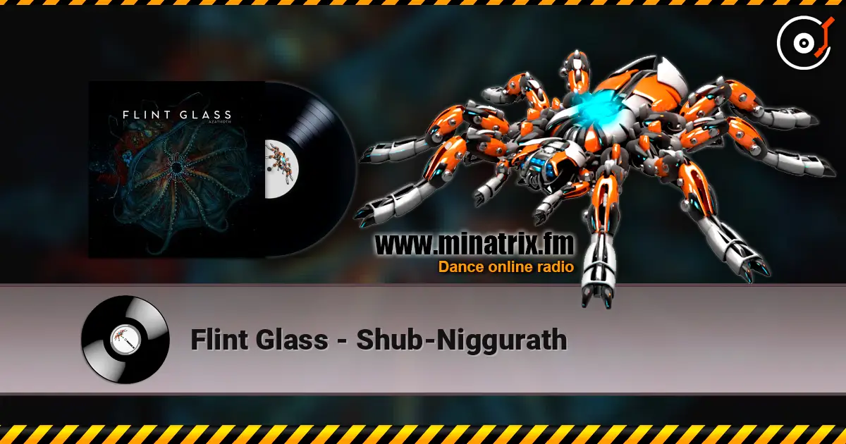 Flint Glass - Shub-Niggurath жоғары сапада онлайн тыңдау | Minatrix.FM