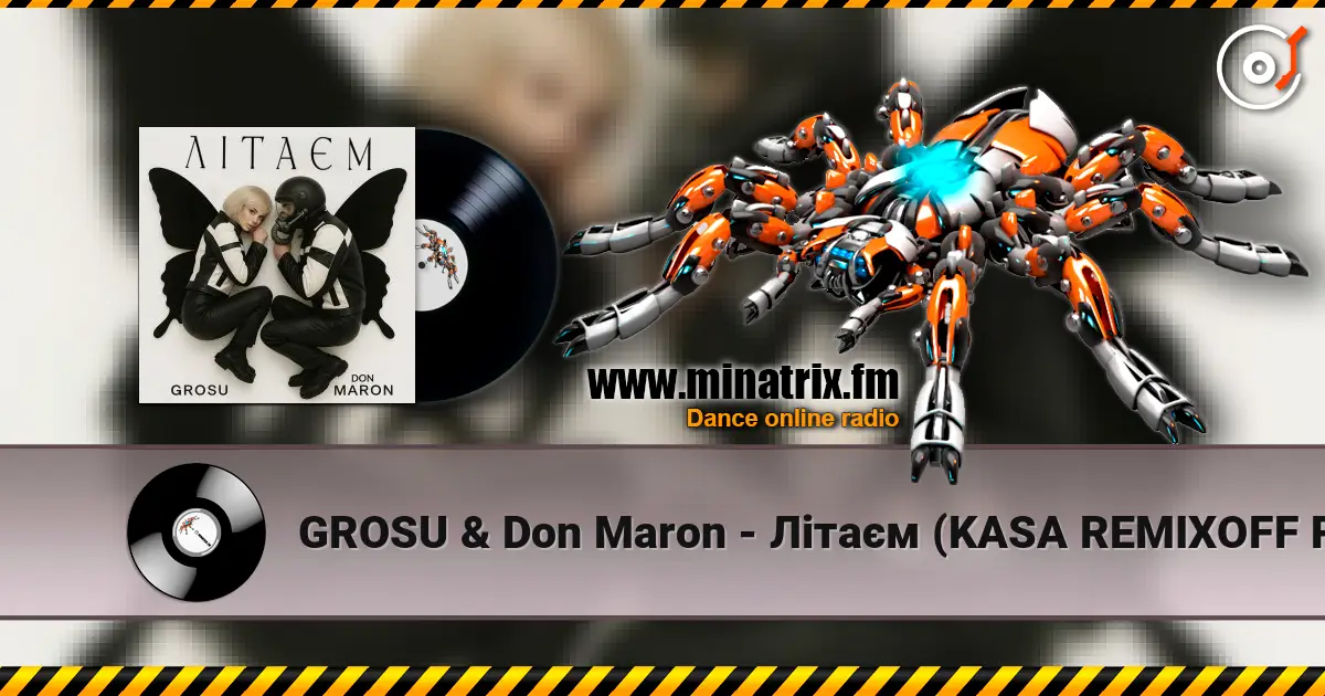 GROSU & Don Maron - Літаєм (KASA REMIXOFF REMIX) жоғары сапада онлайн тыңдау | Minatrix.FM