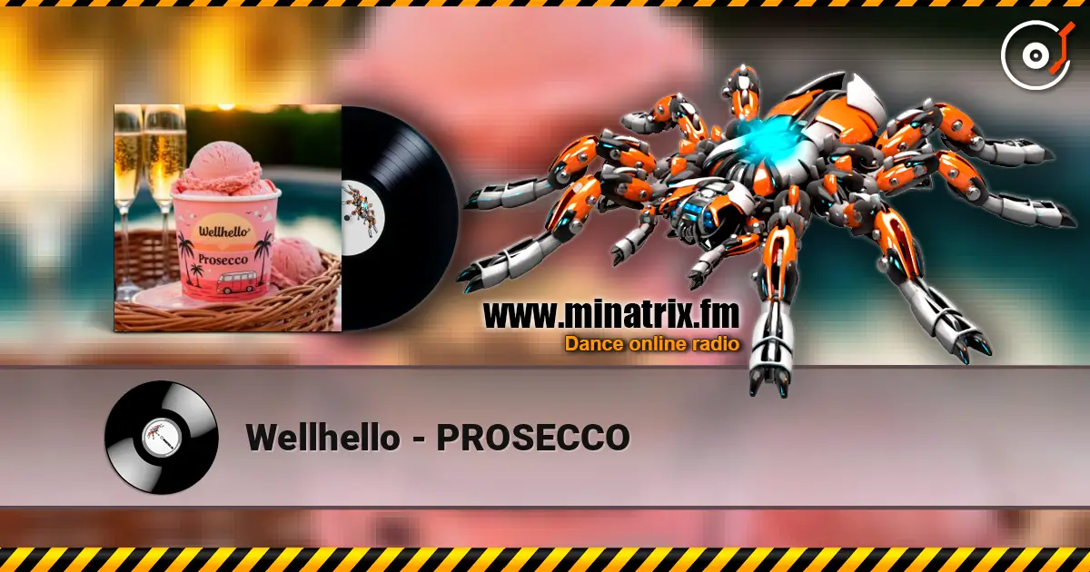 Wellhello - PROSECCO жоғары сапада онлайн тыңдау | Minatrix.FM
