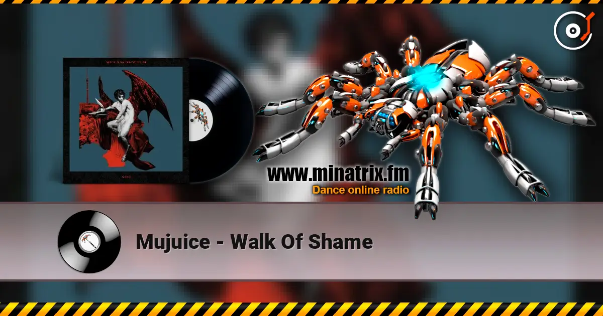 Mujuice - Walk Of Shame жоғары сапада онлайн тыңдау | Minatrix.FM