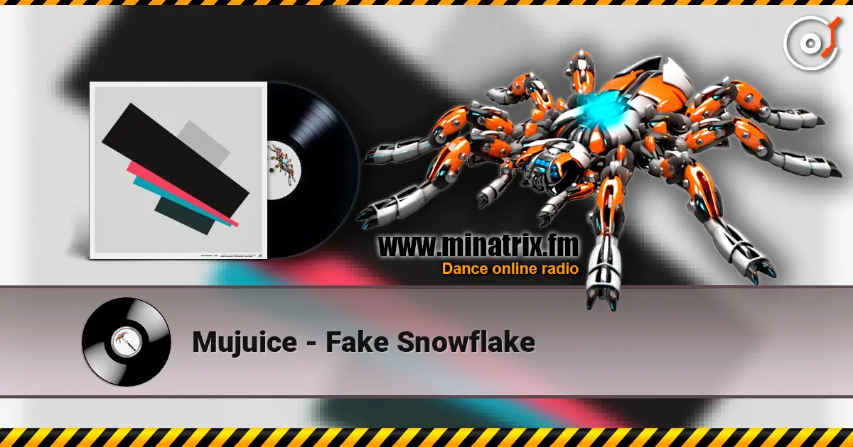 Mujuice - Fake Snowflake жоғары сапада онлайн тыңдау | Minatrix.FM