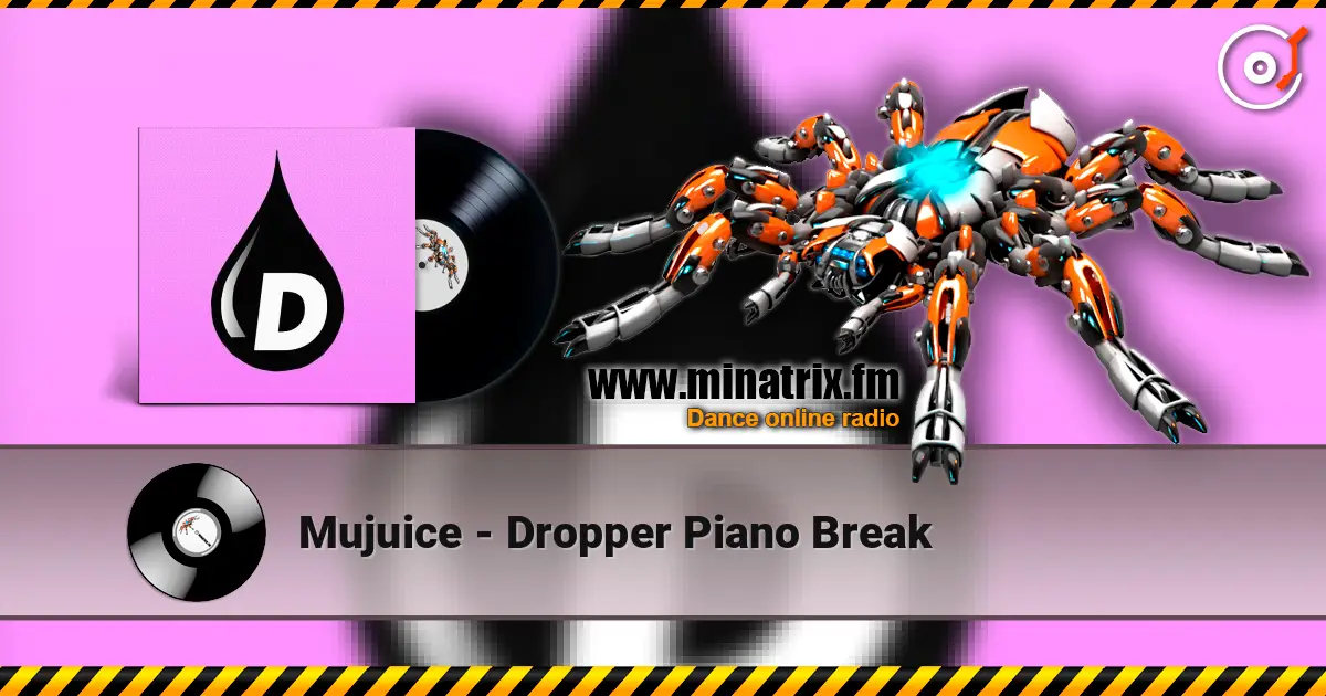 Mujuice - Dropper Piano Break жоғары сапада онлайн тыңдау | Minatrix.FM