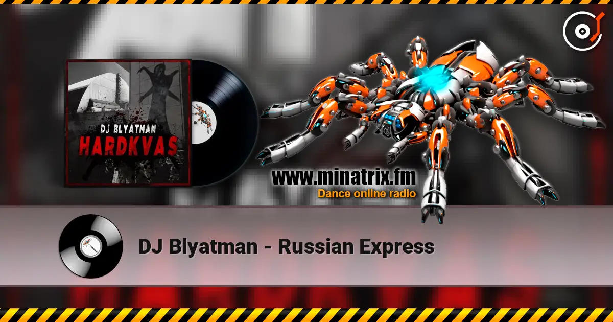 DJ Blyatman - Russian Express жоғары сапада онлайн тыңдау | Minatrix.FM
