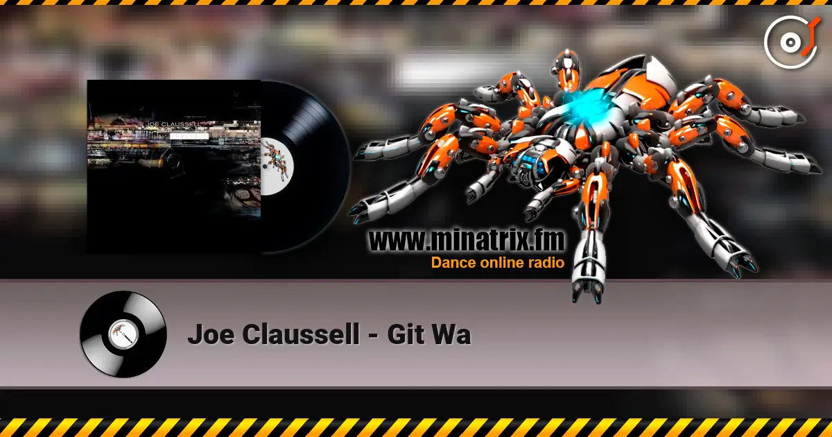 Joe Claussell - Git Wa жоғары сапада онлайн тыңдау | Minatrix.FM