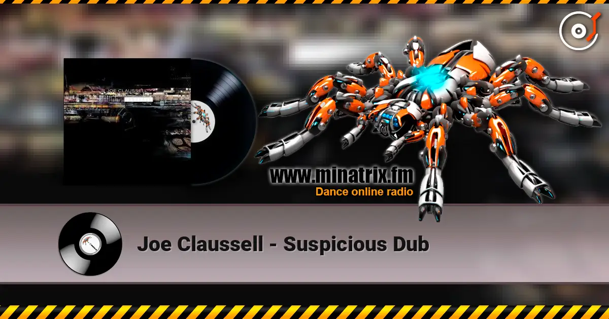 Joe Claussell - Suspicious Dub жоғары сапада онлайн тыңдау | Minatrix.FM