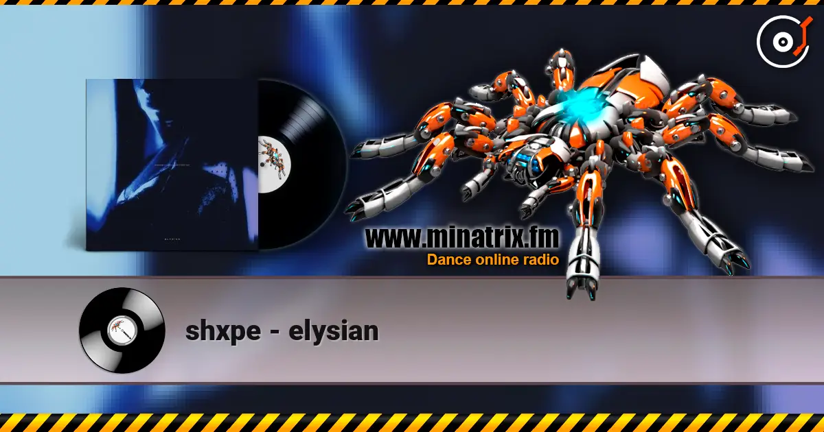 shxpe - elysian жоғары сапада онлайн тыңдау | Minatrix.FM