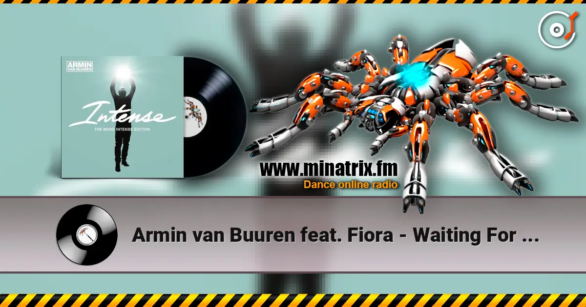 Armin van Buuren feat. Fiora - Waiting For The Night жоғары сапада онлайн тыңдау | Minatrix.FM