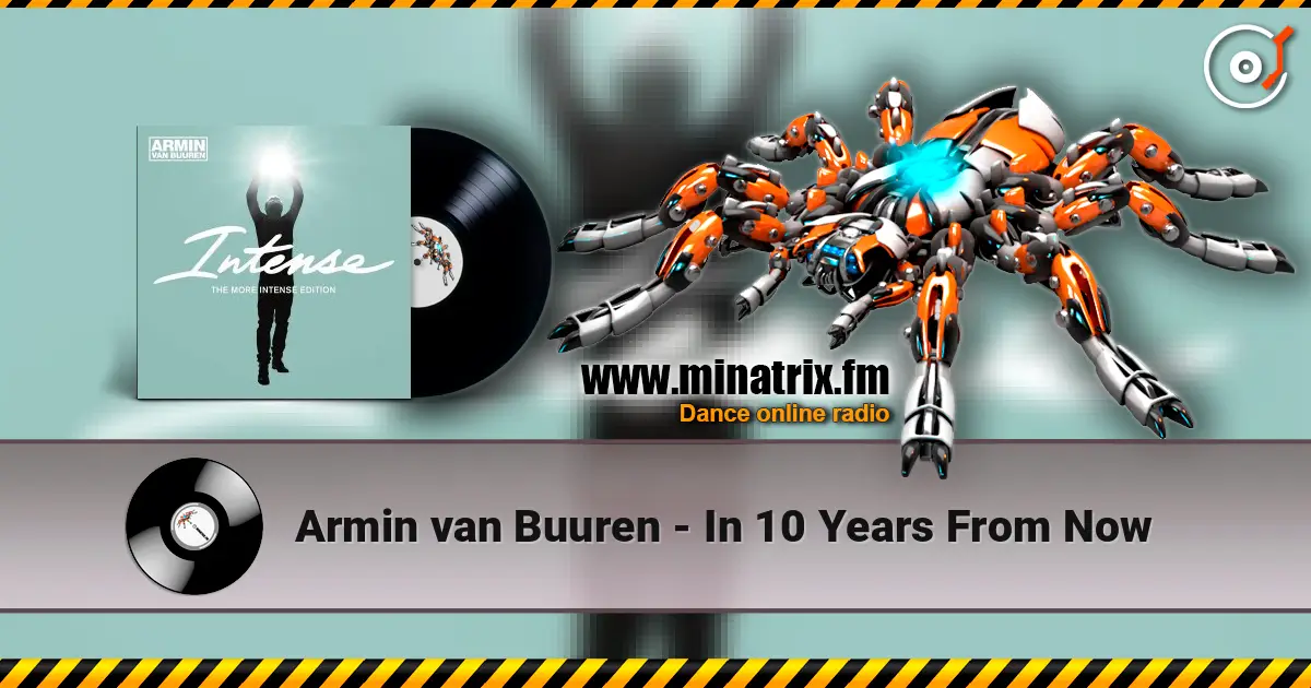 Armin van Buuren - In 10 Years From Now 高品质在线收听 | Minatrix.FM