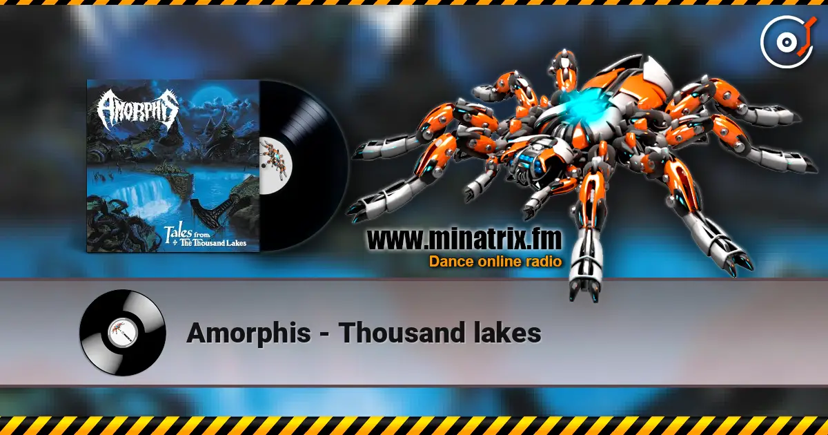 Amorphis - Thousand lakes жоғары сапада онлайн тыңдау | Minatrix.FM