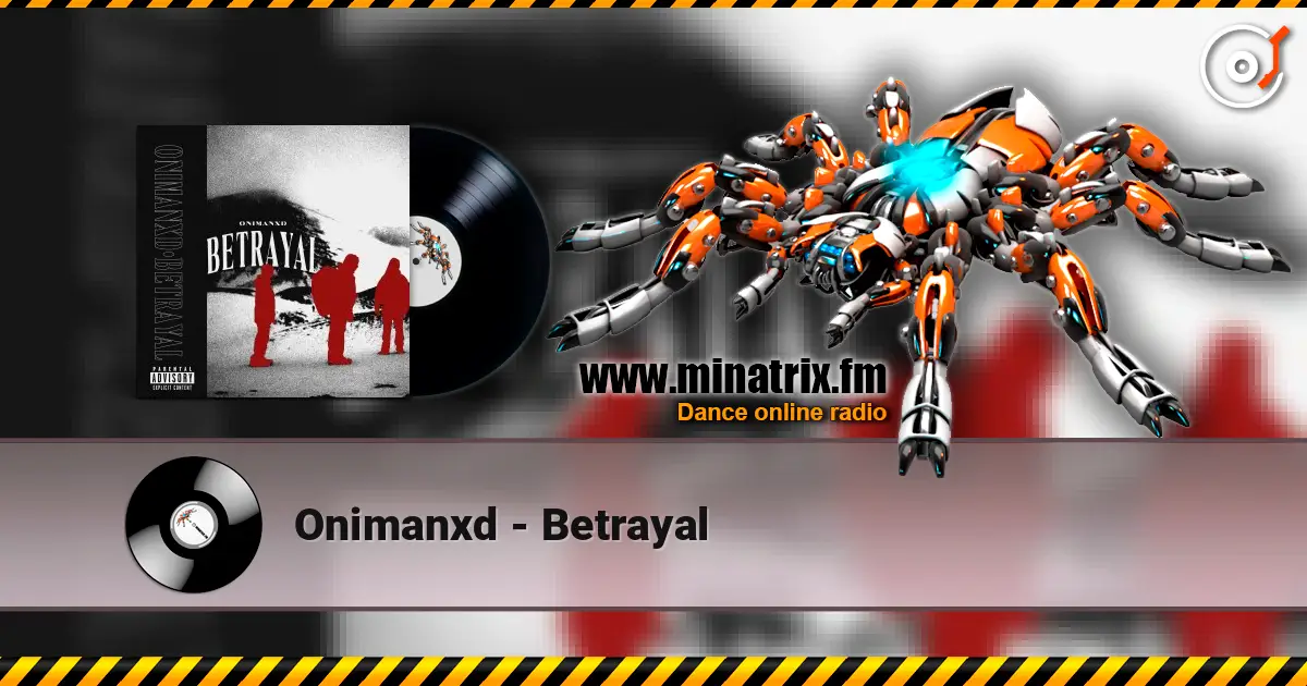 Onimanxd - Betrayal 高品质在线收听 | Minatrix.FM