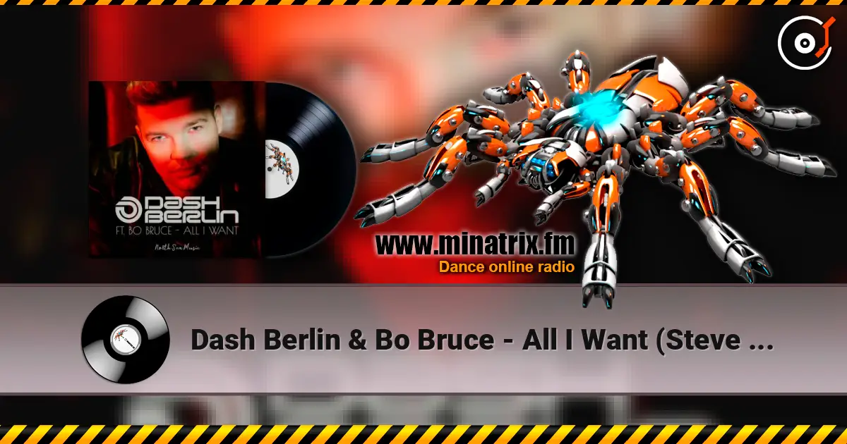 Dash Berlin & Bo Bruce - All I Want (Steve Brian & Rowald Steyn Remix) жоғары сапада онлайн тыңдау | Minatrix.FM