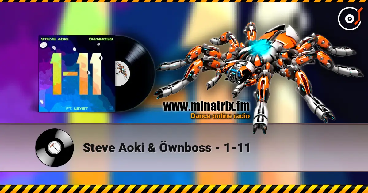 Steve Aoki & Öwnboss - 1-11 高品质在线收听 | Minatrix.FM