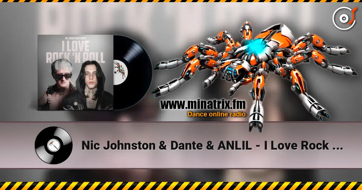 Nic Johnston & Dante & ANLIL - I Love Rock 'N Roll жоғары сапада онлайн тыңдау | Minatrix.FM