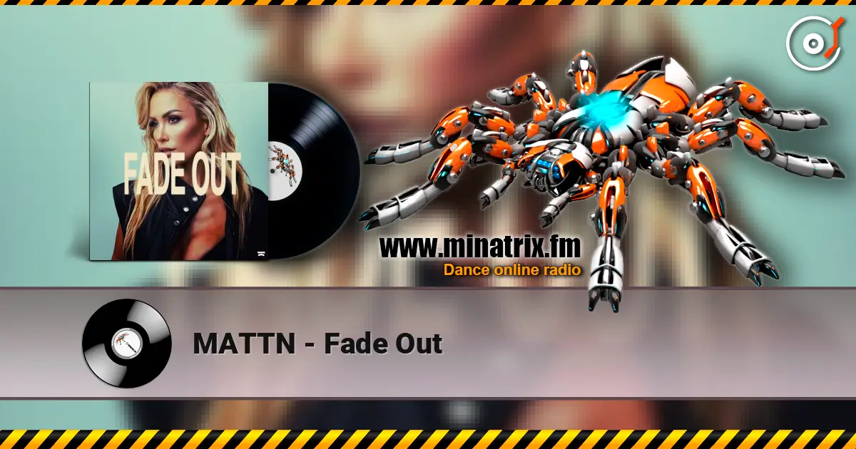 MATTN - Fade Out жоғары сапада онлайн тыңдау | Minatrix.FM