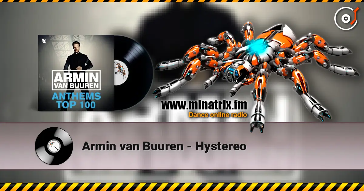 Armin van Buuren - Hystereo жоғары сапада онлайн тыңдау | Minatrix.FM
