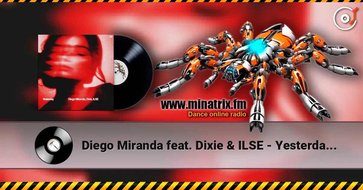 Diego Miranda feat. Dixie & ILSE - Yesterday (Extended Mix) 高品质在线收听 | Minatrix.FM