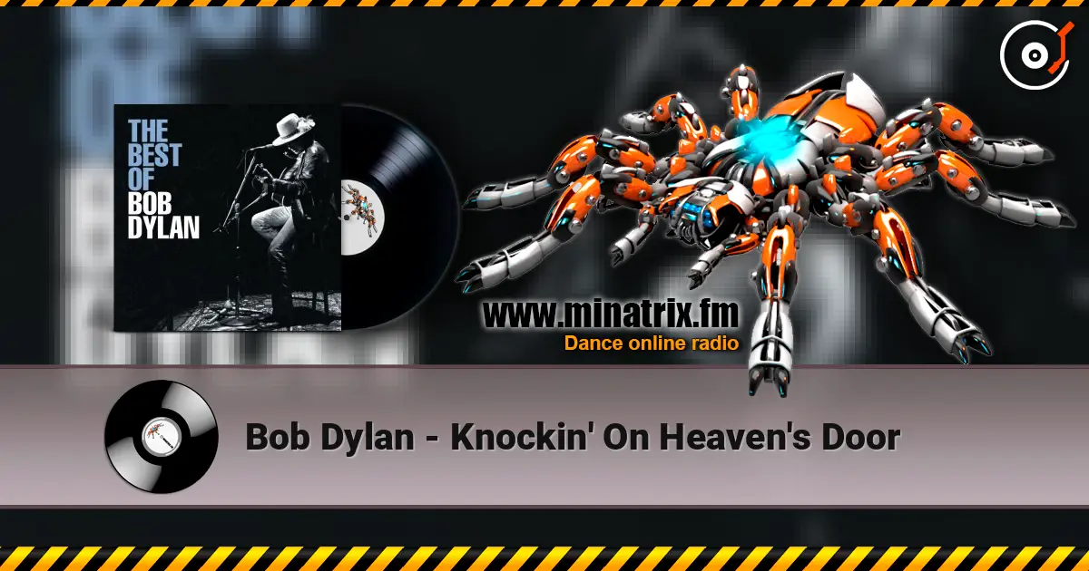 Bob Dylan - Knockin' On Heaven's Door жоғары сапада онлайн тыңдау | Minatrix.FM