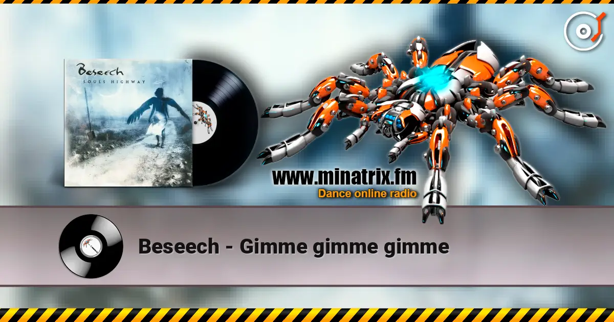 Beseech - Gimme gimme gimme online in hoher Qualität hören | Minatrix.FM