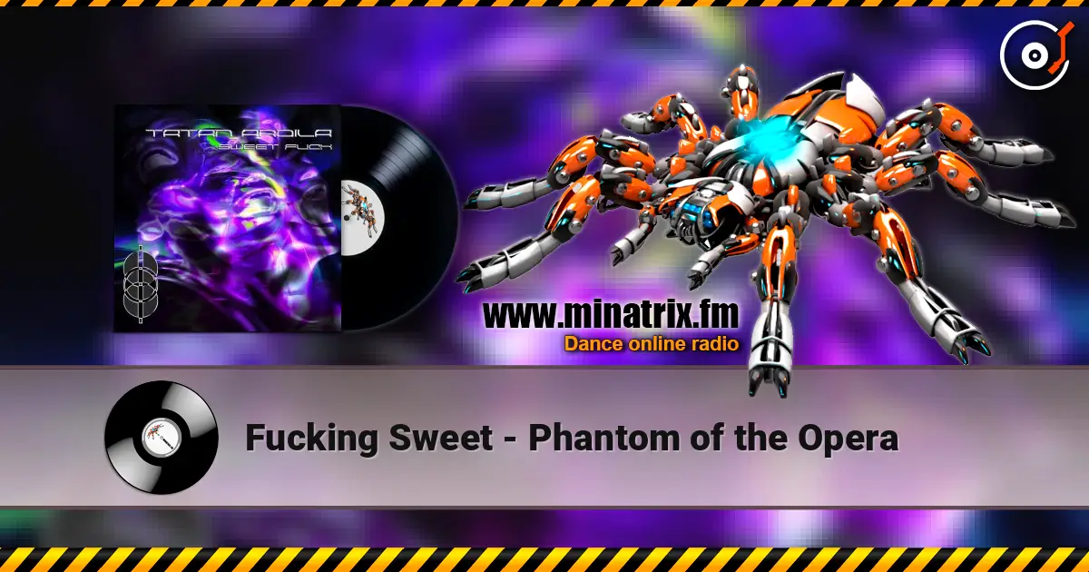 Fucking Sweet - Phantom of the Opera жоғары сапада онлайн тыңдау | Minatrix.FM