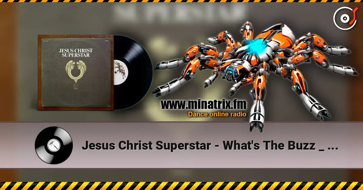 Jesus Christ Superstar - What's The Buzz _ Strange Thing Mystifying 高品质在线收听 | Minatrix.FM
