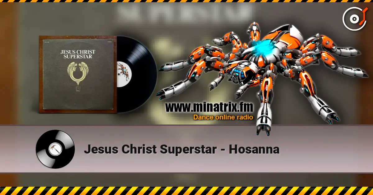 Jesus Christ Superstar - Hosanna 高品质在线收听 | Minatrix.FM