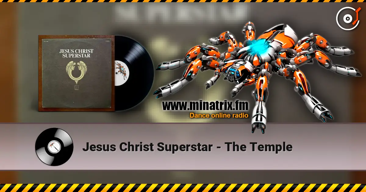 Jesus Christ Superstar - The Temple жоғары сапада онлайн тыңдау | Minatrix.FM