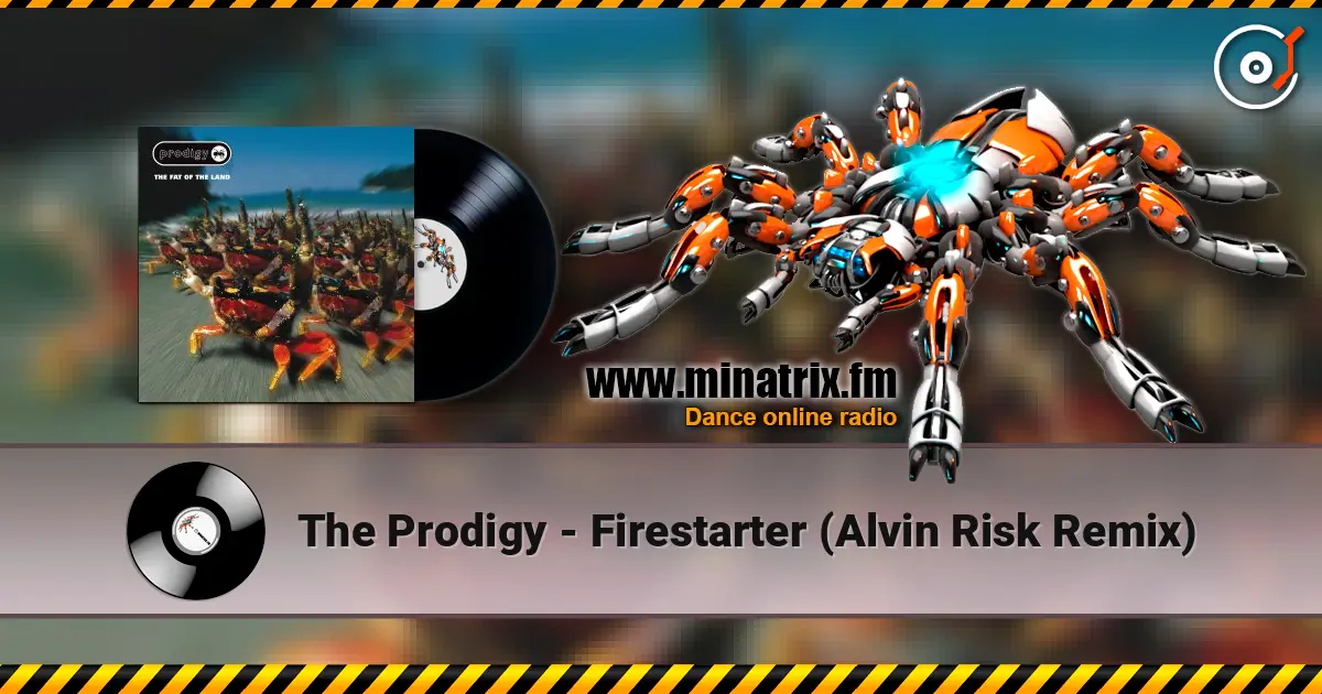 The Prodigy - Firestarter (Alvin Risk Remix) 高品质在线收听 | Minatrix.FM