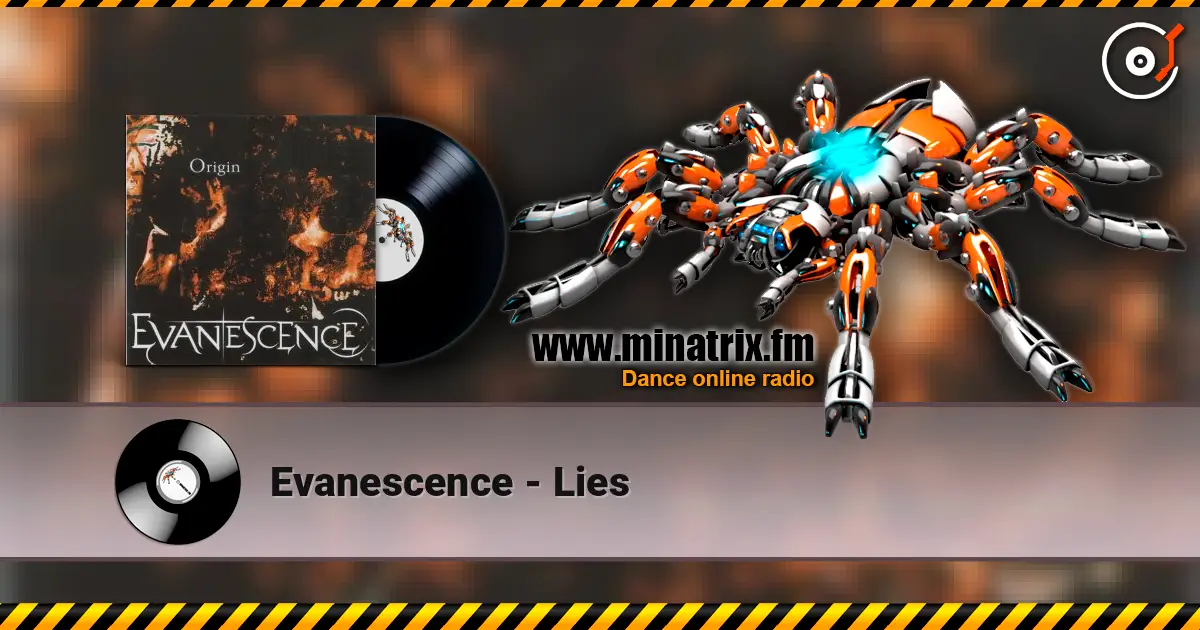 Evanescence - Lies жоғары сапада онлайн тыңдау | Minatrix.FM