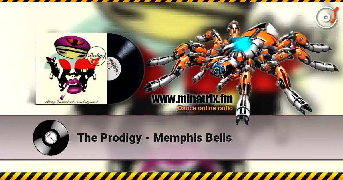 The Prodigy - Memphis Bells 高品质在线收听 | Minatrix.FM