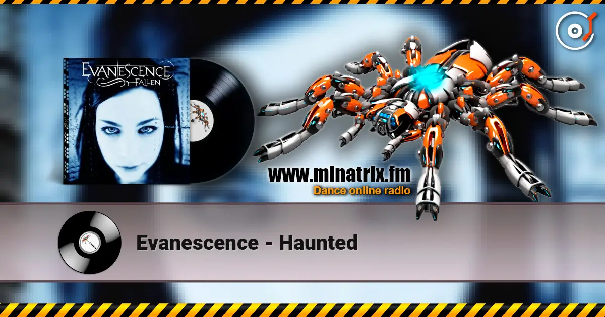 Evanescence - Haunted жоғары сапада онлайн тыңдау | Minatrix.FM