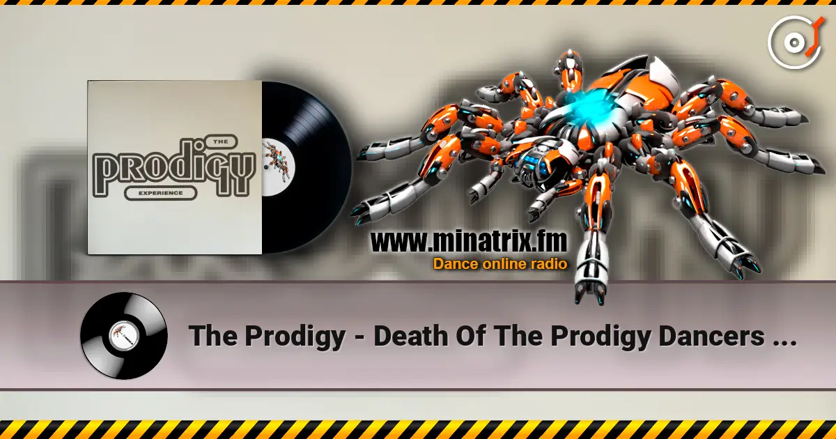 The Prodigy - Death Of The Prodigy Dancers (Live) 高品质在线收听 | Minatrix.FM