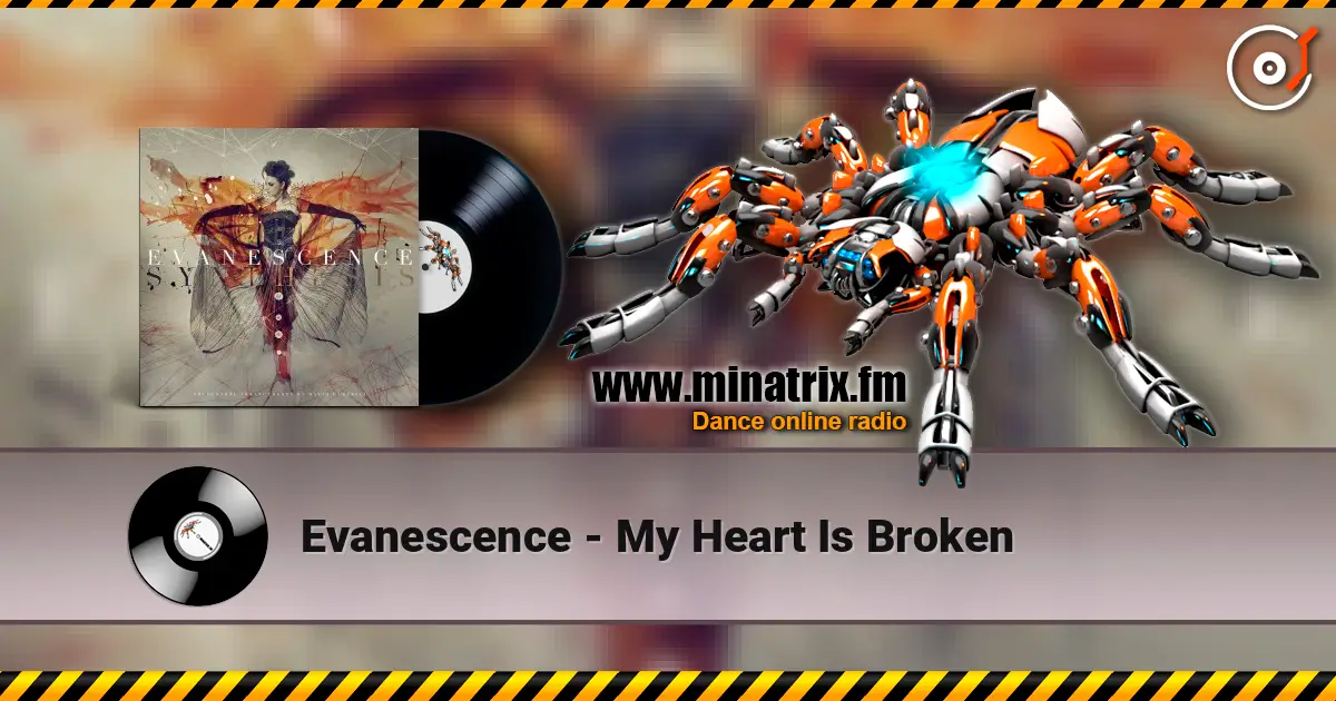 Evanescence - My Heart Is Broken жоғары сапада онлайн тыңдау | Minatrix.FM