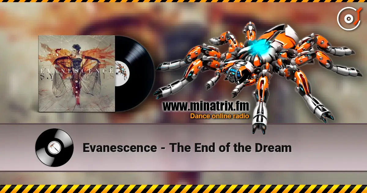 Evanescence - The End of the Dream жоғары сапада онлайн тыңдау | Minatrix.FM