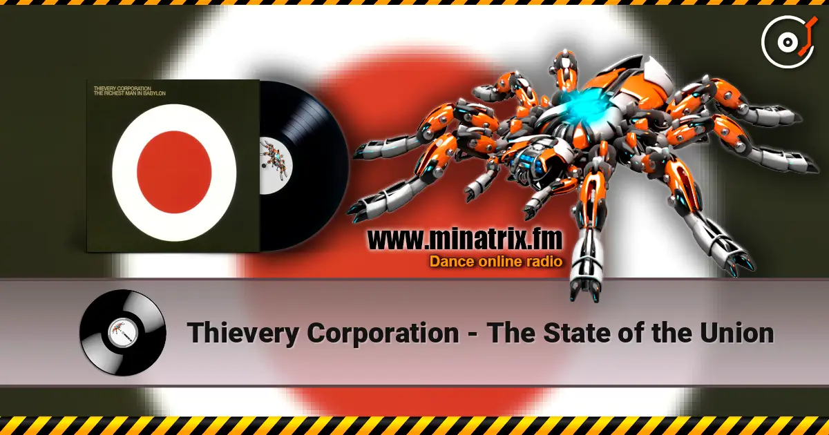 Thievery Corporation - The State of the Union жоғары сапада онлайн тыңдау | Minatrix.FM