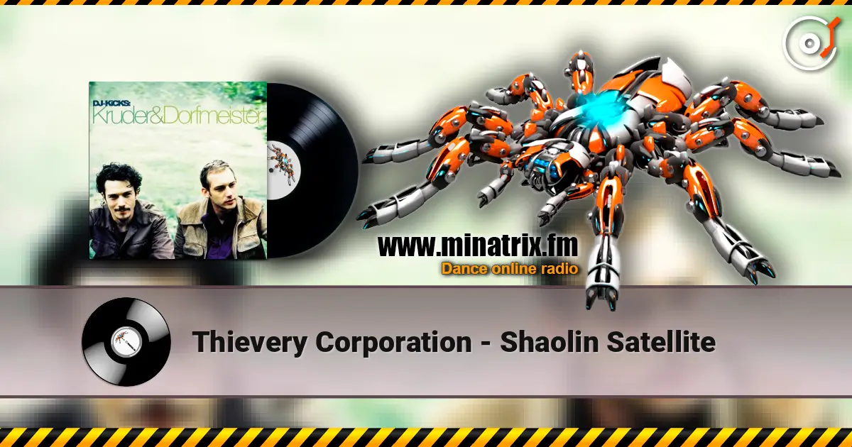 Thievery Corporation - Shaolin Satellite жоғары сапада онлайн тыңдау | Minatrix.FM