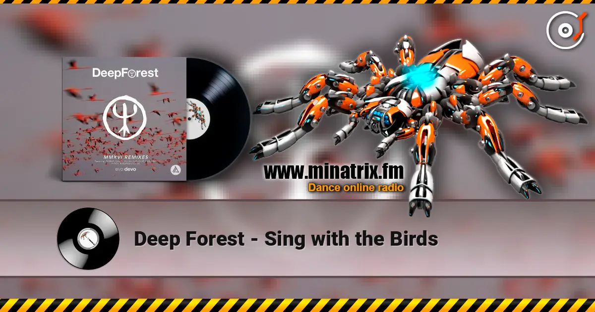 Deep Forest - Sing with the Birds жоғары сапада онлайн тыңдау | Minatrix.FM