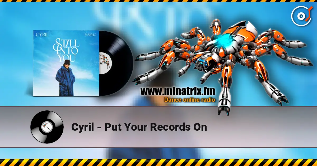 Cyril - Put Your Records On жоғары сапада онлайн тыңдау | Minatrix.FM