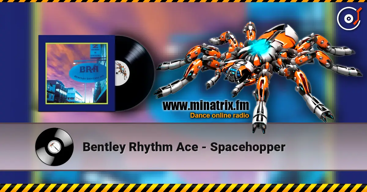 Bentley Rhythm Ace - Spacehopper жоғары сапада онлайн тыңдау | Minatrix.FM