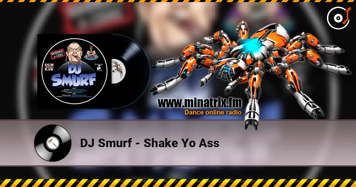 DJ Smurf - Shake Yo Ass жоғары сапада онлайн тыңдау | Minatrix.FM