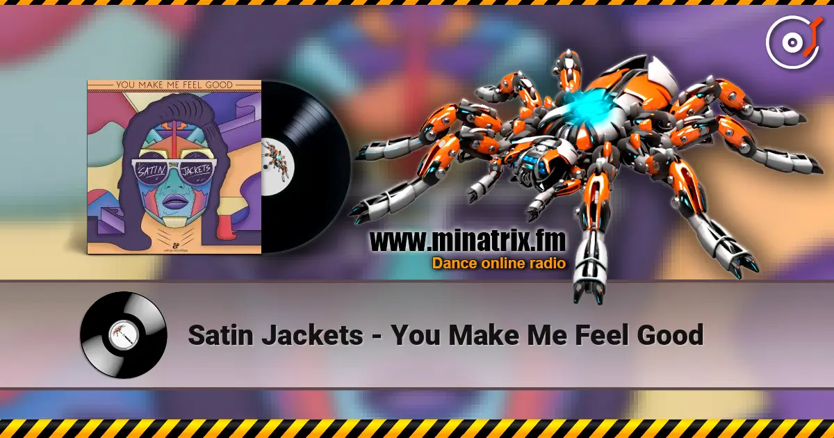 Satin Jackets - You Make Me Feel Good жоғары сапада онлайн тыңдау | Minatrix.FM