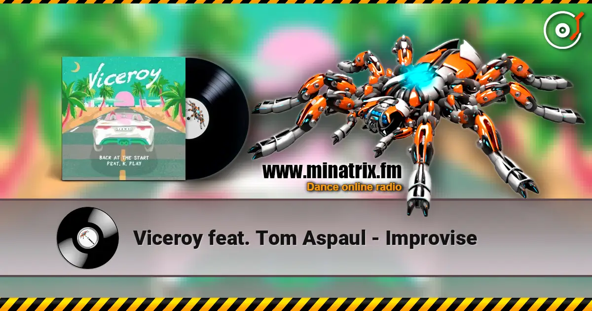 Viceroy feat. Tom Aspaul - Improvise жоғары сапада онлайн тыңдау | Minatrix.FM