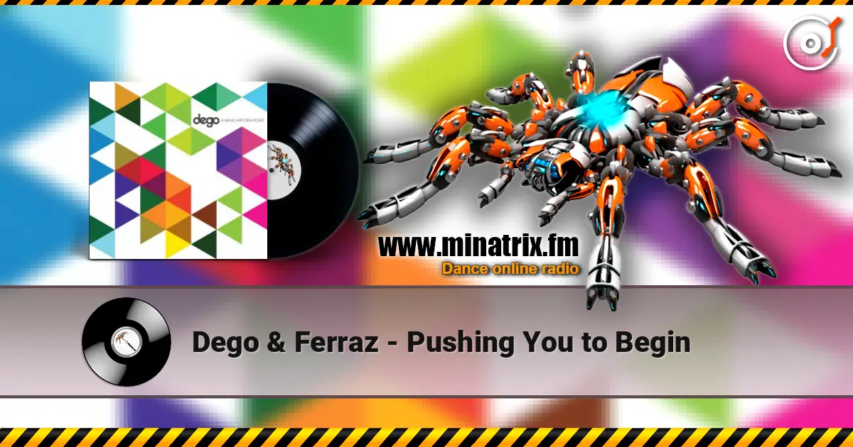 Dego & Ferraz - Pushing You to Begin жоғары сапада онлайн тыңдау | Minatrix.FM