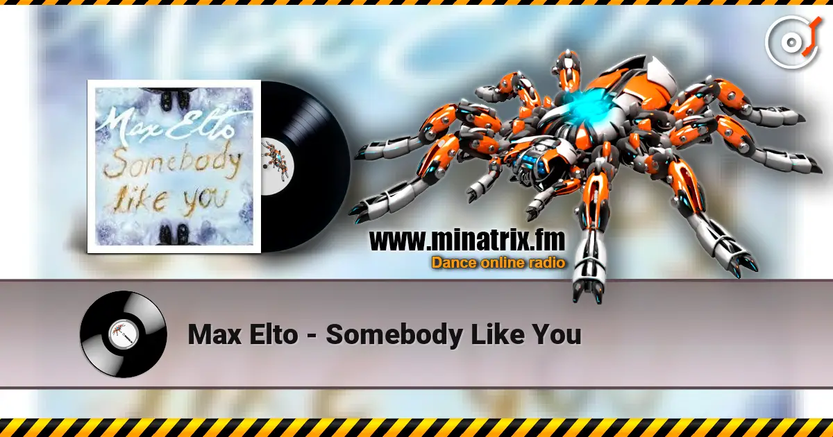 Max Elto - Somebody Like You жоғары сапада онлайн тыңдау | Minatrix.FM