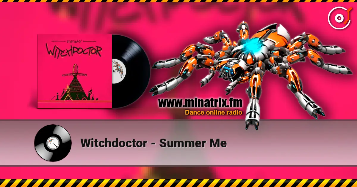 Witchdoctor - Summer Me жоғары сапада онлайн тыңдау | Minatrix.FM