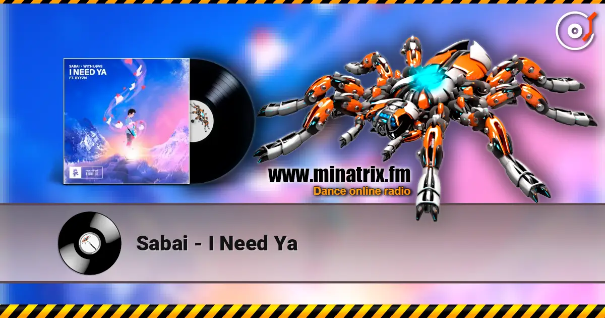 Sabai - I Need Ya жоғары сапада онлайн тыңдау | Minatrix.FM