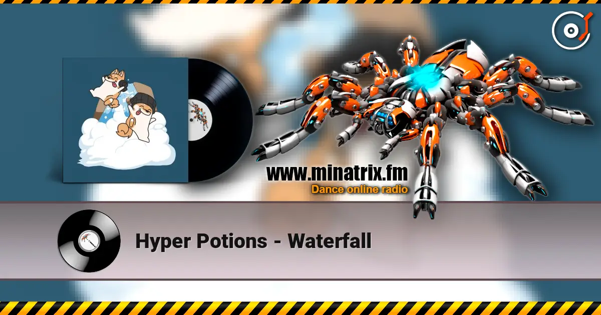 Hyper Potions - Waterfall жоғары сапада онлайн тыңдау | Minatrix.FM